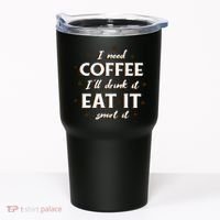 I Need Coffee Drink Eat Snort Tumbler thumb 0