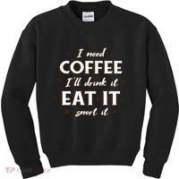 I Need Coffee Drink Eat Snort Kids Sweatshirt thumb 0