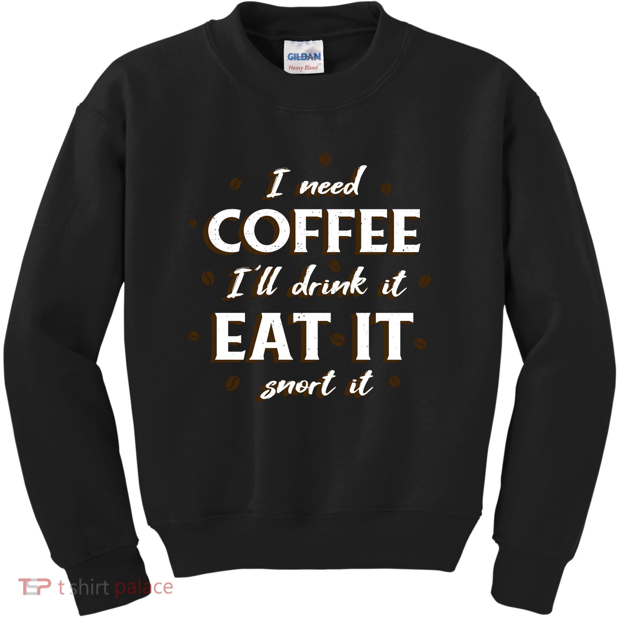 I Need Coffee Drink Eat Snort Kids Sweatshirt