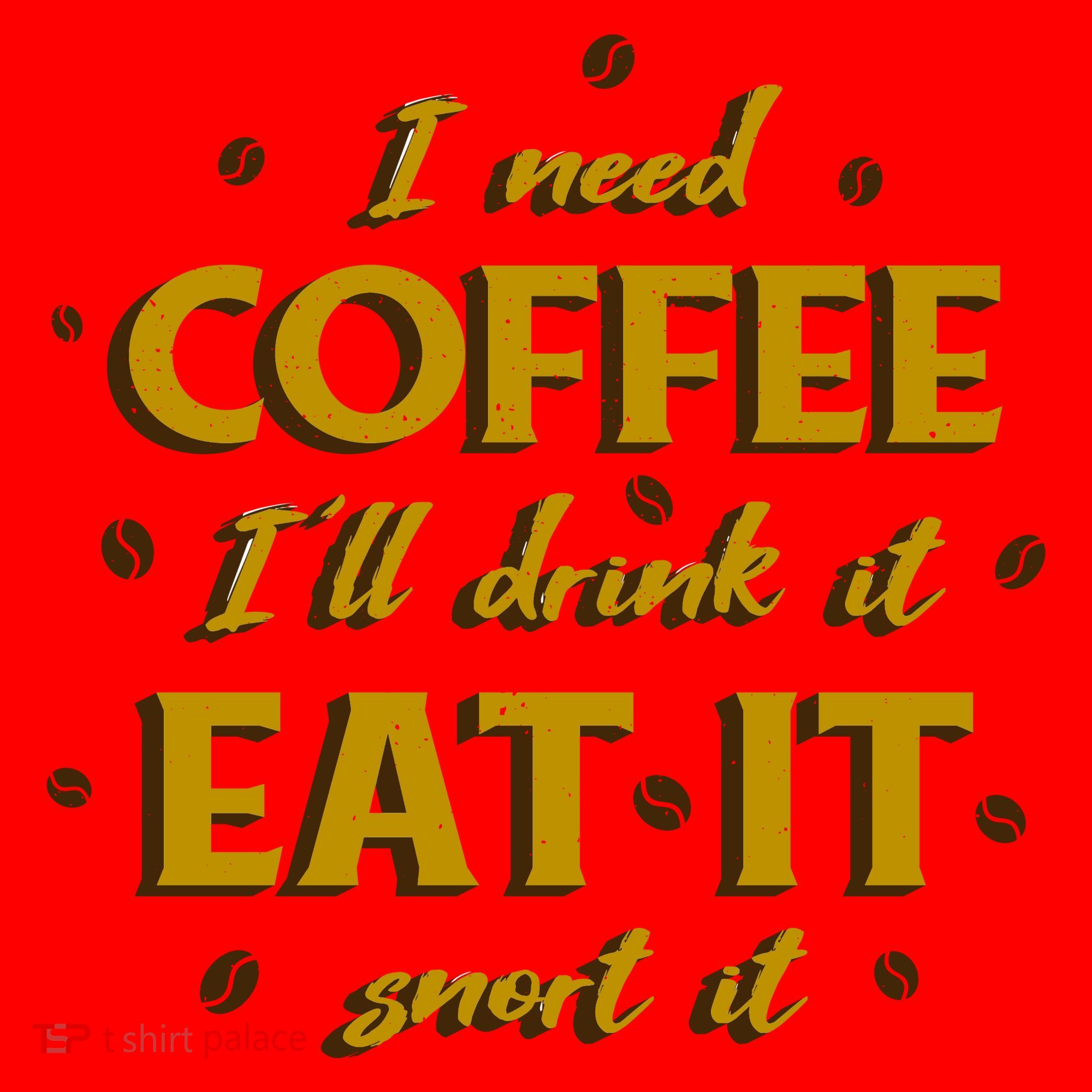 I Need Coffee Drink Eat Snort Santa Hat
