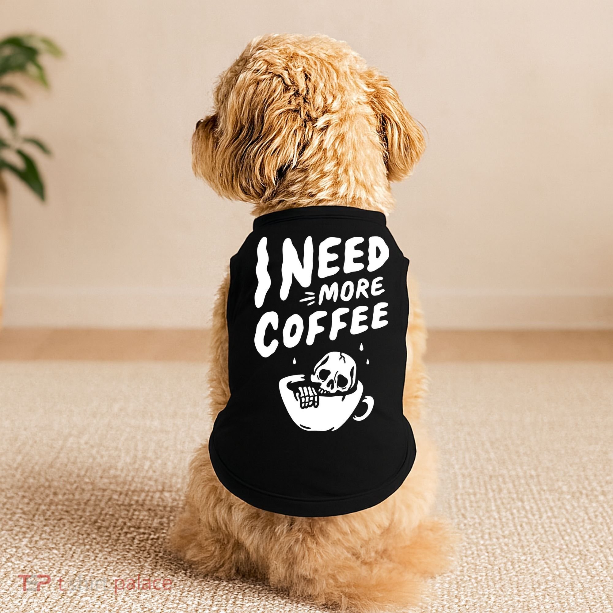 I Need More Coffee Funny Skeleton Doggie Tank