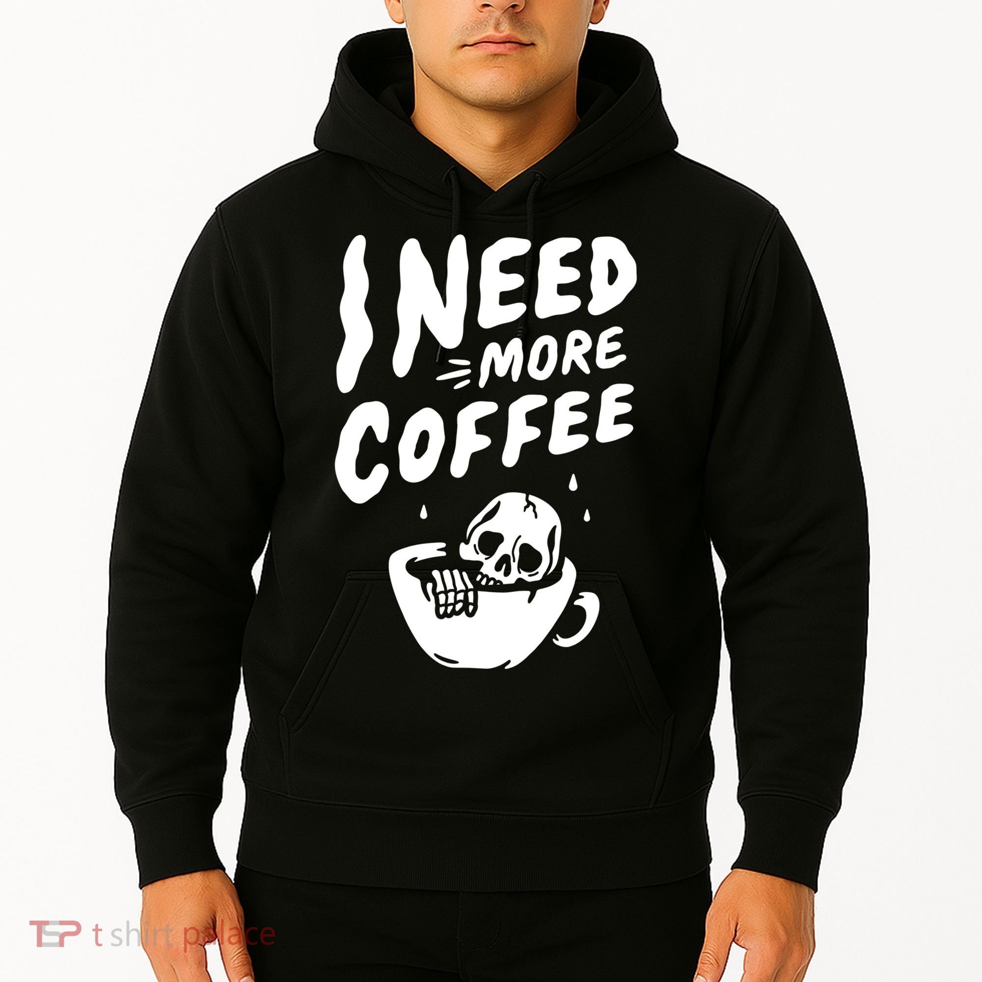 I Need More Coffee Funny Skeleton Hoodie