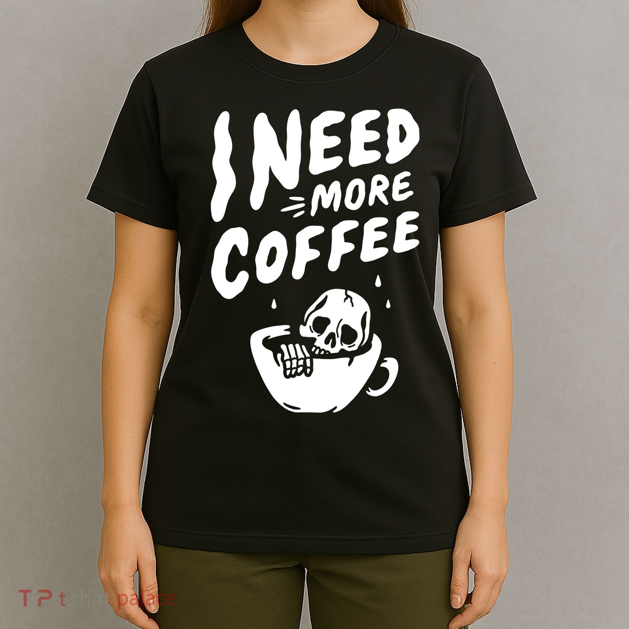 I Need More Coffee Funny Skeleton T-Shirt
