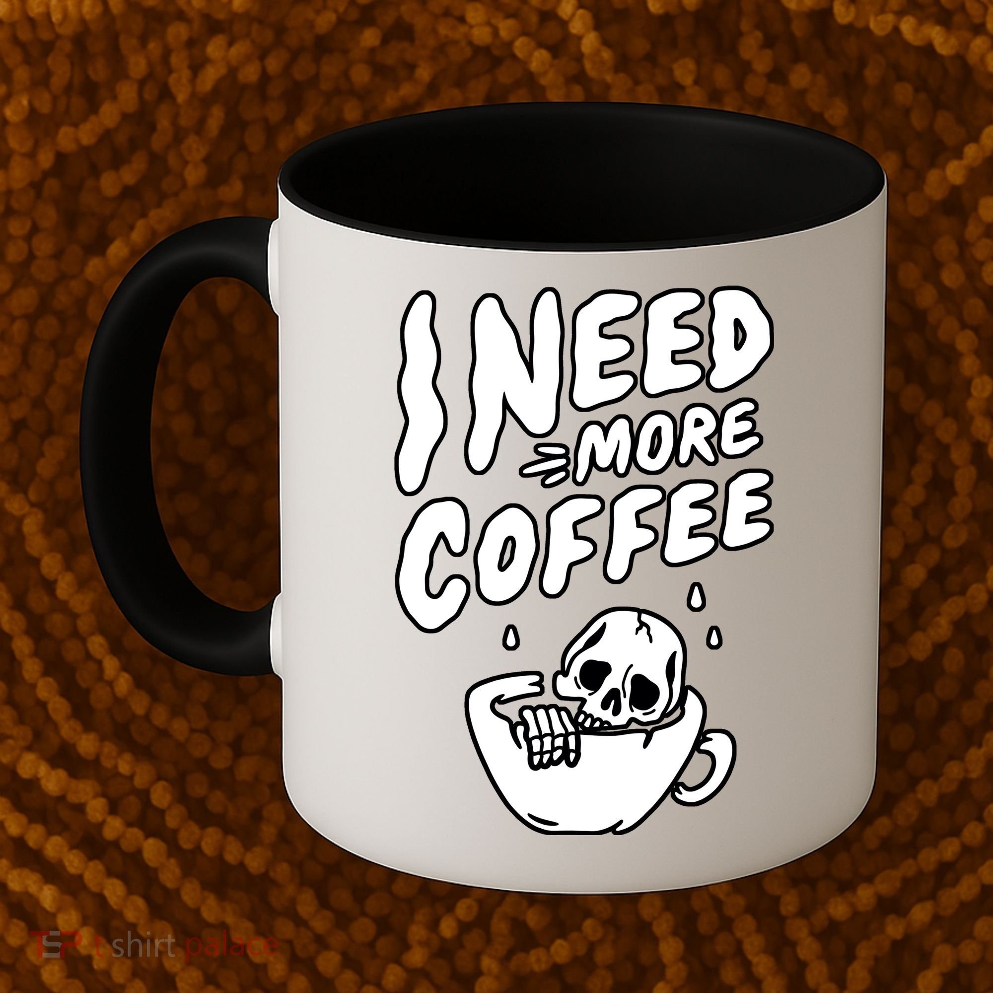 I Need More Coffee Funny Skeleton Coffee Mug