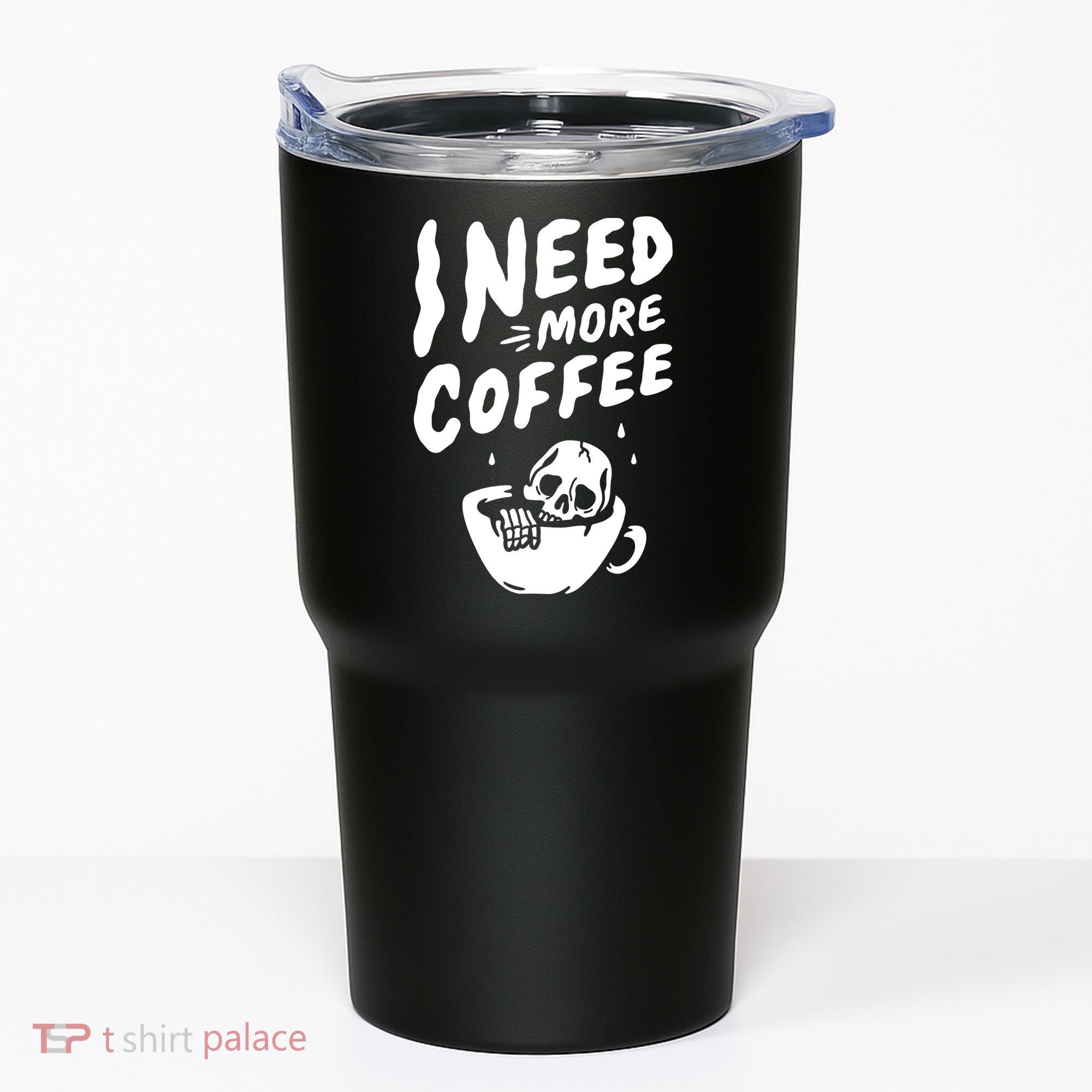 I Need More Coffee Funny Skeleton Tumbler