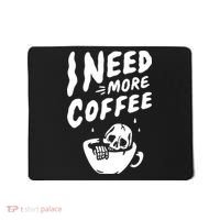 I Need More Coffee Funny Skeleton Mousepad thumb 0