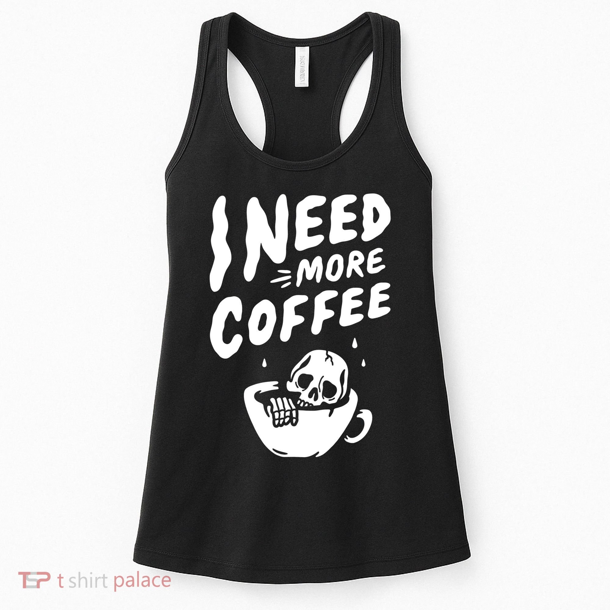 I Need More Coffee Funny Skeleton Women's Tank Top