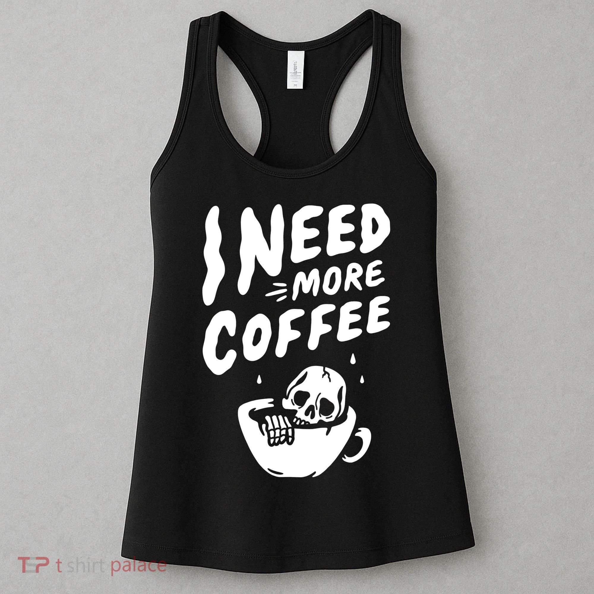 I Need More Coffee Funny Skeleton Women's Tank Top