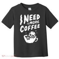I Need More Coffee Funny Skeleton Toddler T-Shirt thumb 0