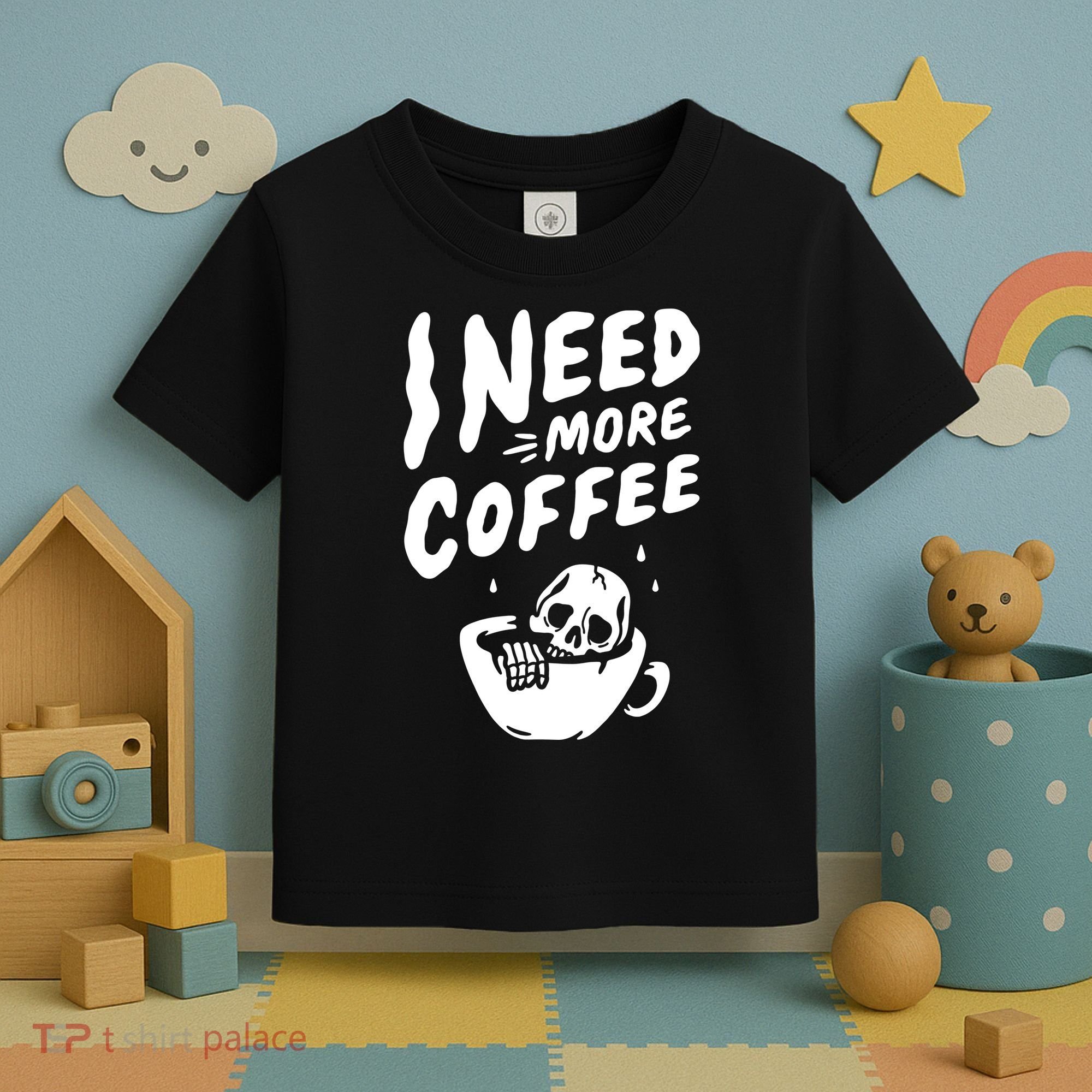 I Need More Coffee Funny Skeleton Toddler T-Shirt