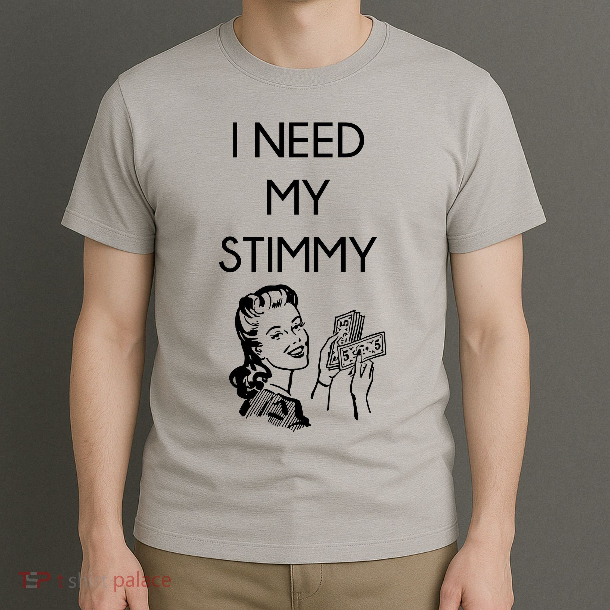 I Need My Stimmy Funny Stimulus Check T-Shirt