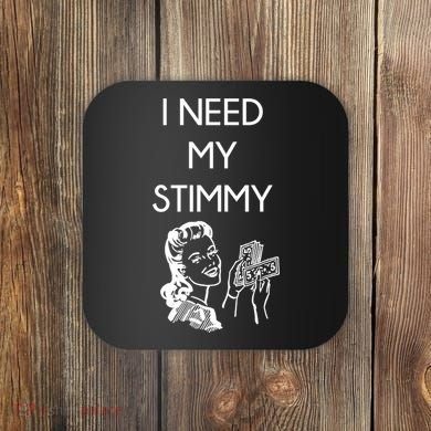 I Need My Stimmy Funny Stimulus Check Coaster