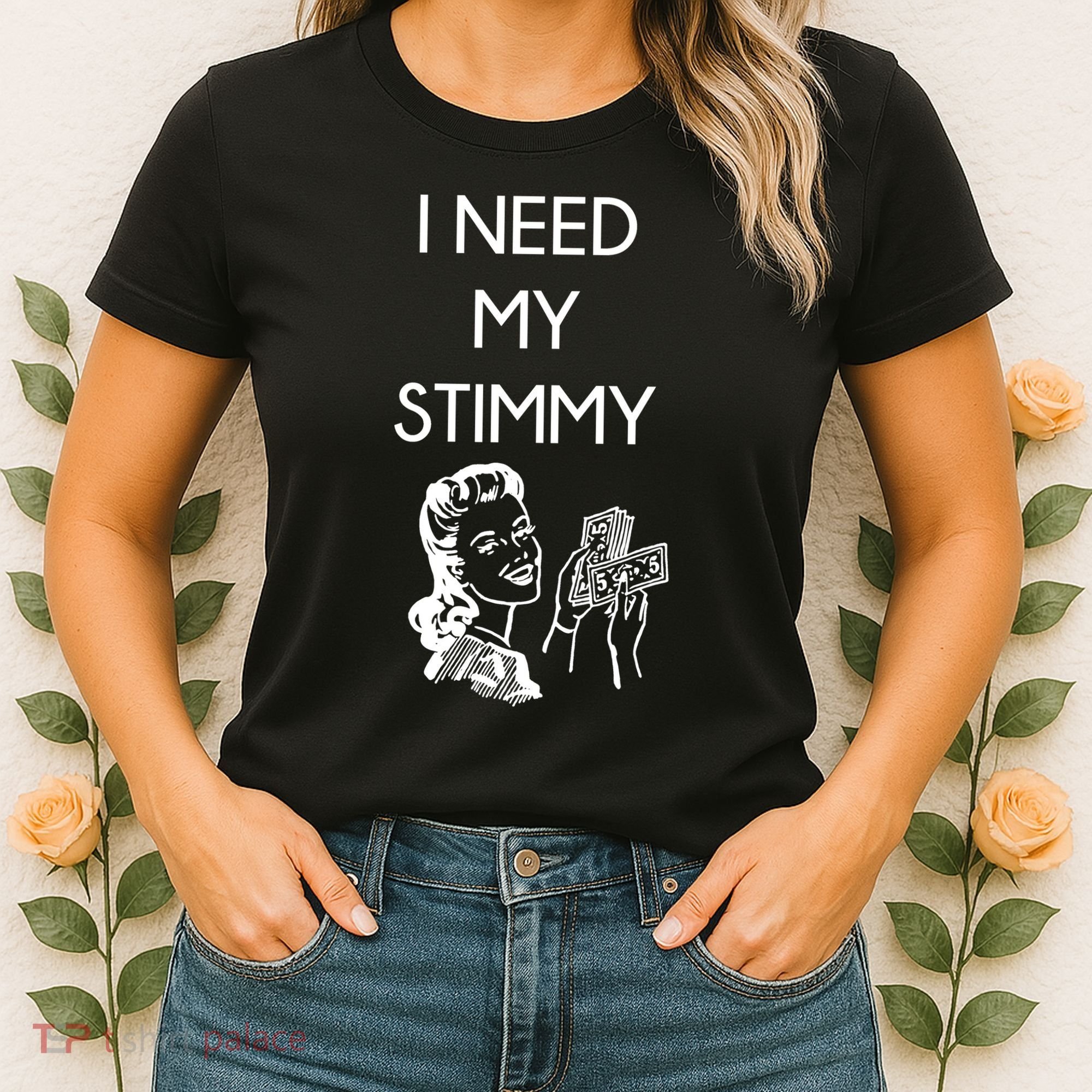 I Need My Stimmy Funny Stimulus Check Women's T-Shirt