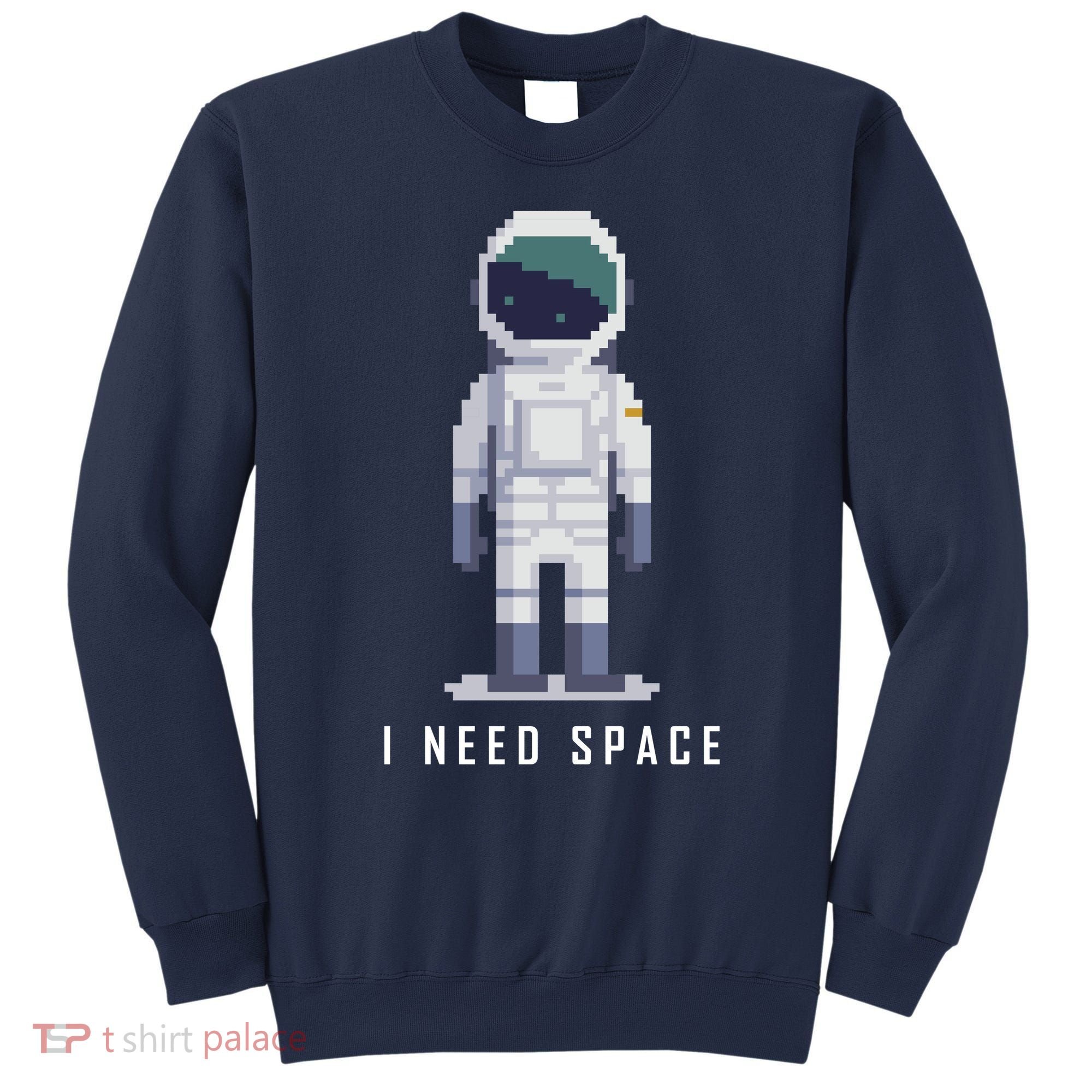 I Need Space Sweatshirt