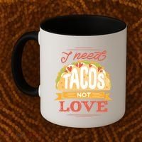 I Need Tacos Not love Coffee Mug thumb 2