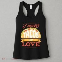 I Need Tacos Not love Women's Tank Top thumb 3