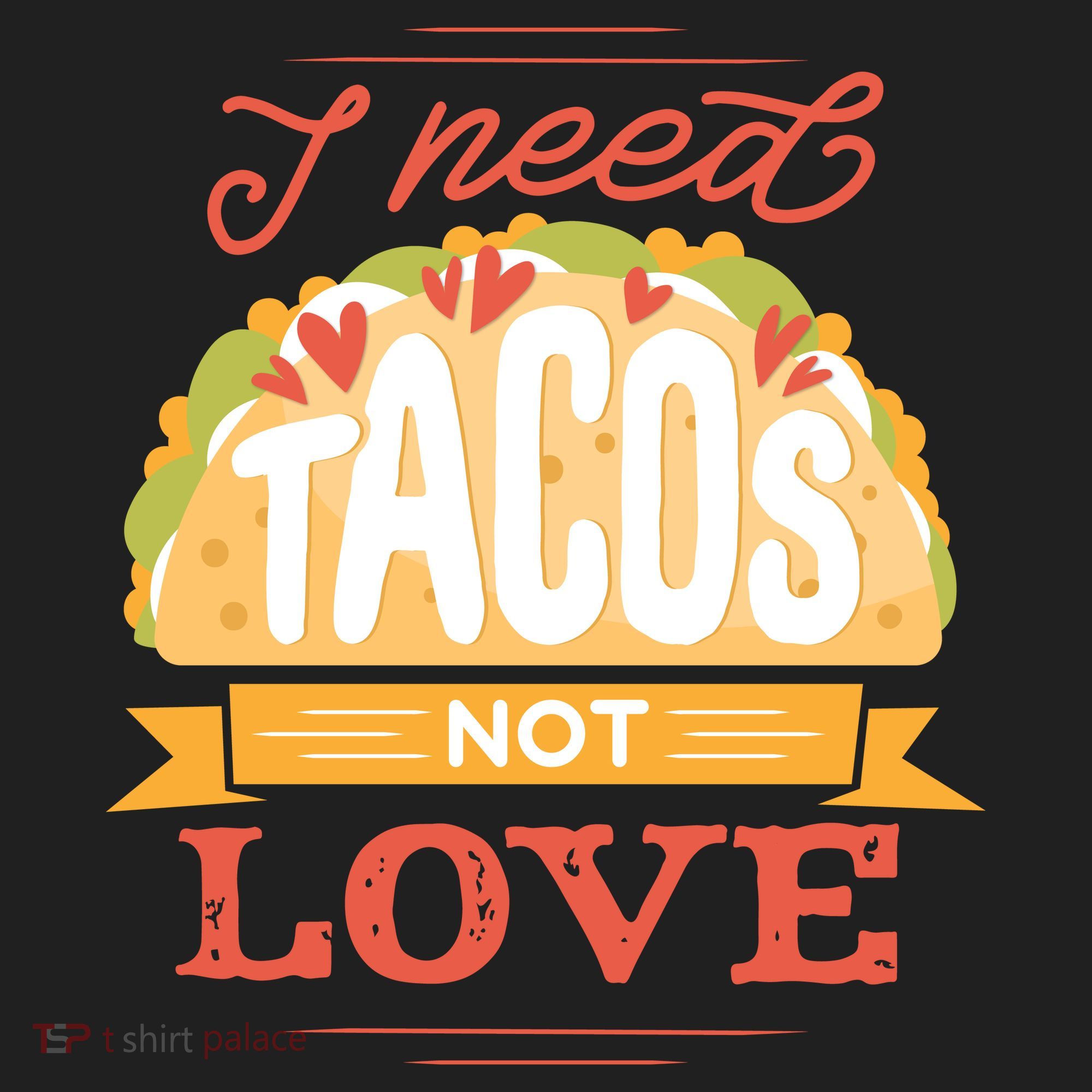 I Need Tacos Not love Hat