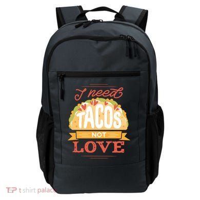 I Need Tacos Not love Backpack