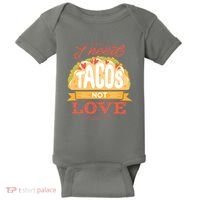 I Need Tacos Not love Baby Bodysuit thumb 0