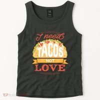 I Need Tacos Not love Tank Top thumb 2