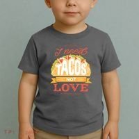 I Need Tacos Not love Toddler T-Shirt thumb 2