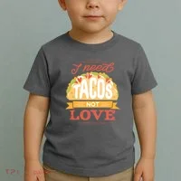 I Need Tacos Not love Toddler T-Shirt thumb 2