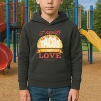 I Need Tacos Not love Kids Hoodie thumb 2