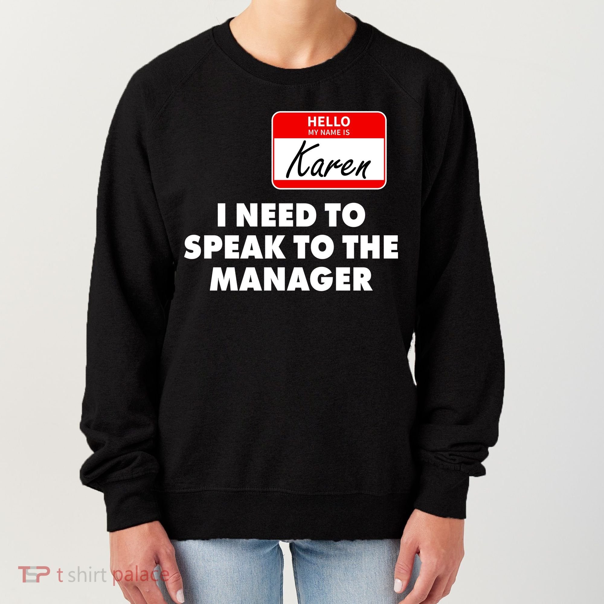 I Need To Speak To The Manager Karen Costume Women's Sweatshirt