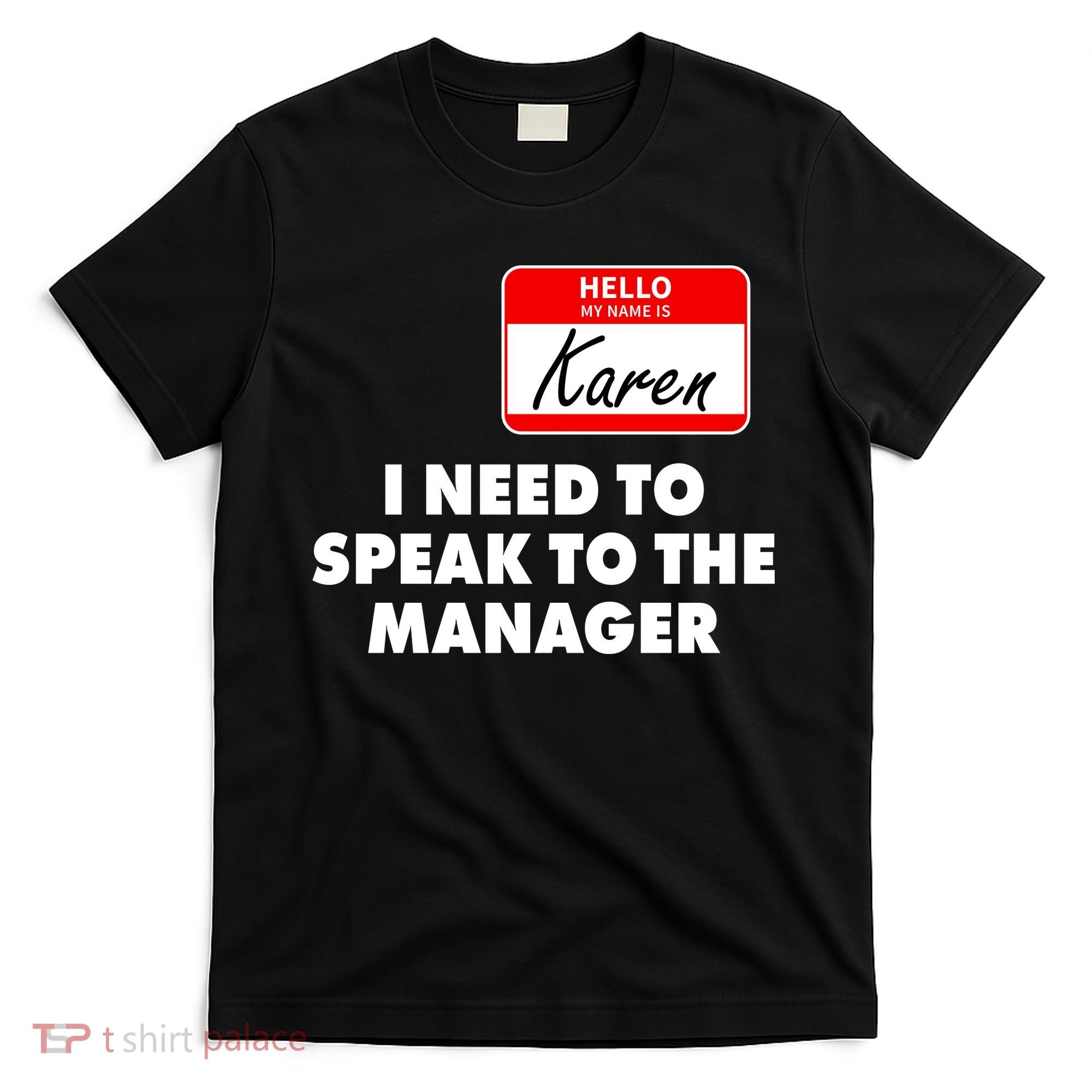 I Need To Speak To The Manager Karen Costume T-Shirt