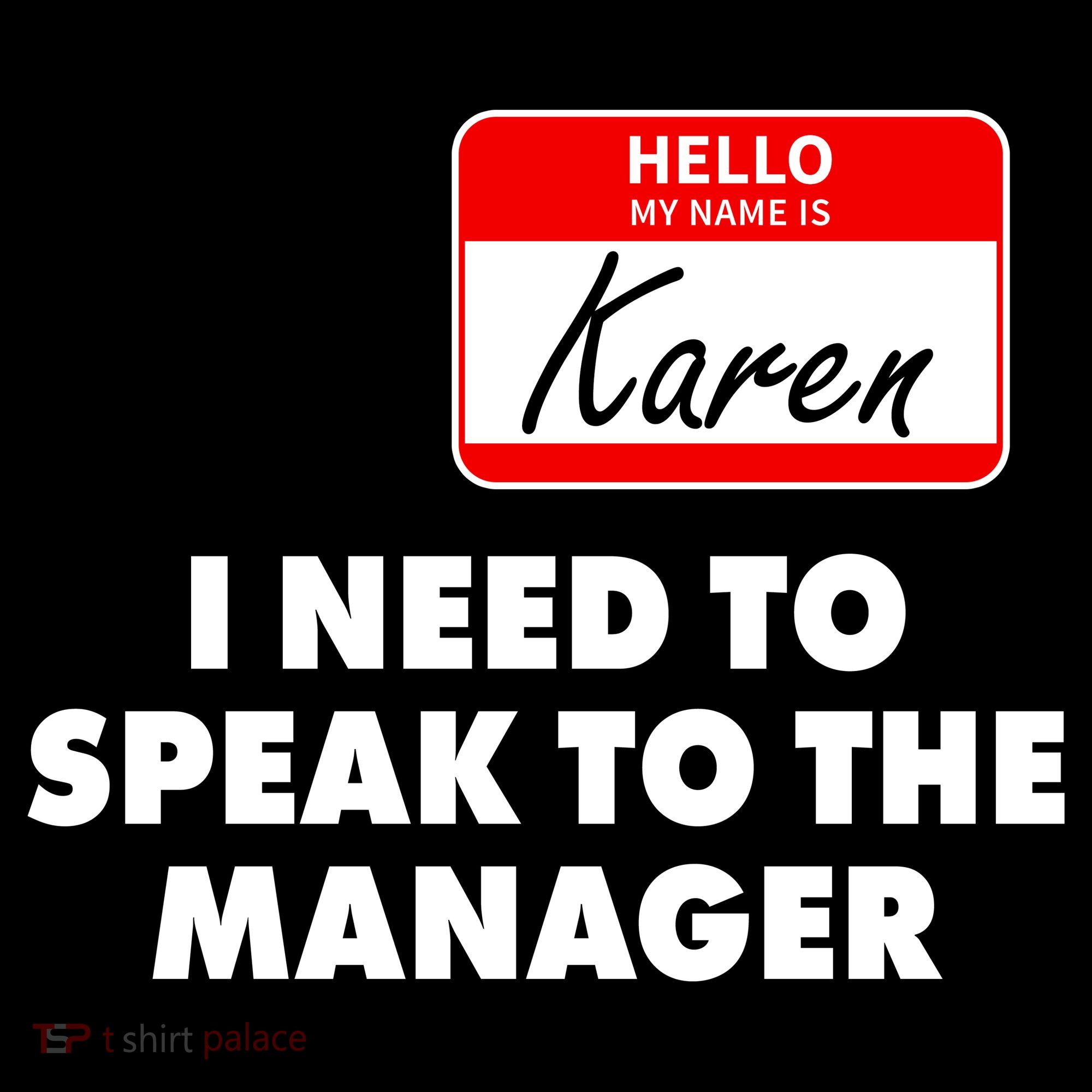I Need To Speak To The Manager Karen Costume T-Shirt