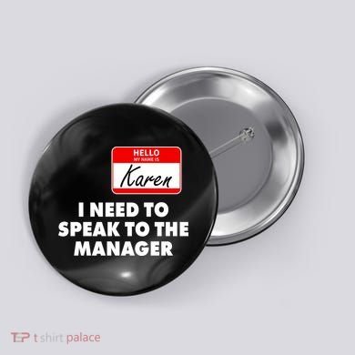 I Need To Speak To The Manager Karen Costume Button