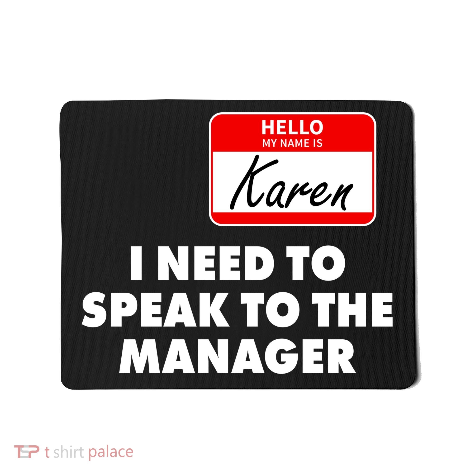 I Need To Speak To The Manager Karen Costume Mousepad