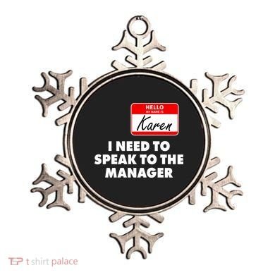 I Need To Speak To The Manager Karen Costume Ornament