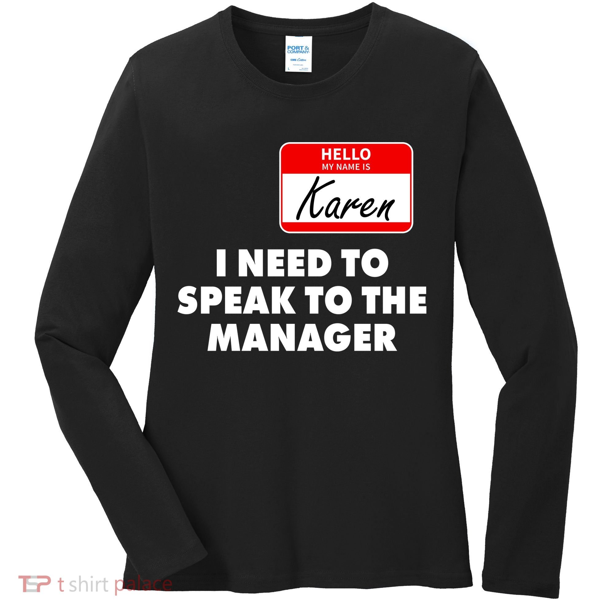 I Need To Speak To The Manager Karen Costume Women's Long Sleeve Shirt