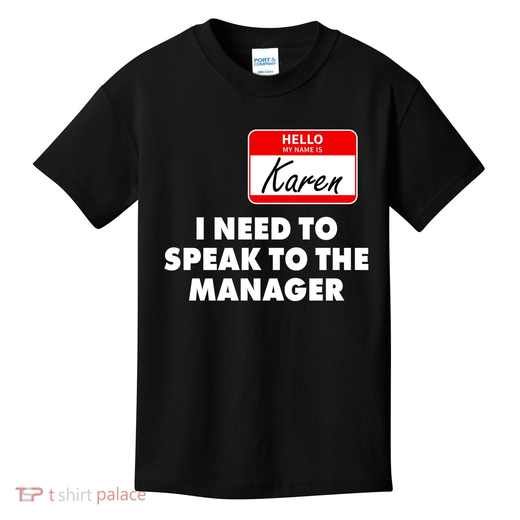 I Need To Speak To The Manager Karen Costume Kids T-Shirt