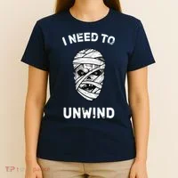 I Need To Unwind T-Shirt thumb 4