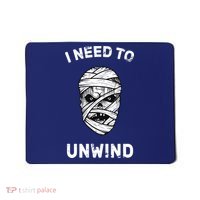 I Need To Unwind Mousepad thumb 0