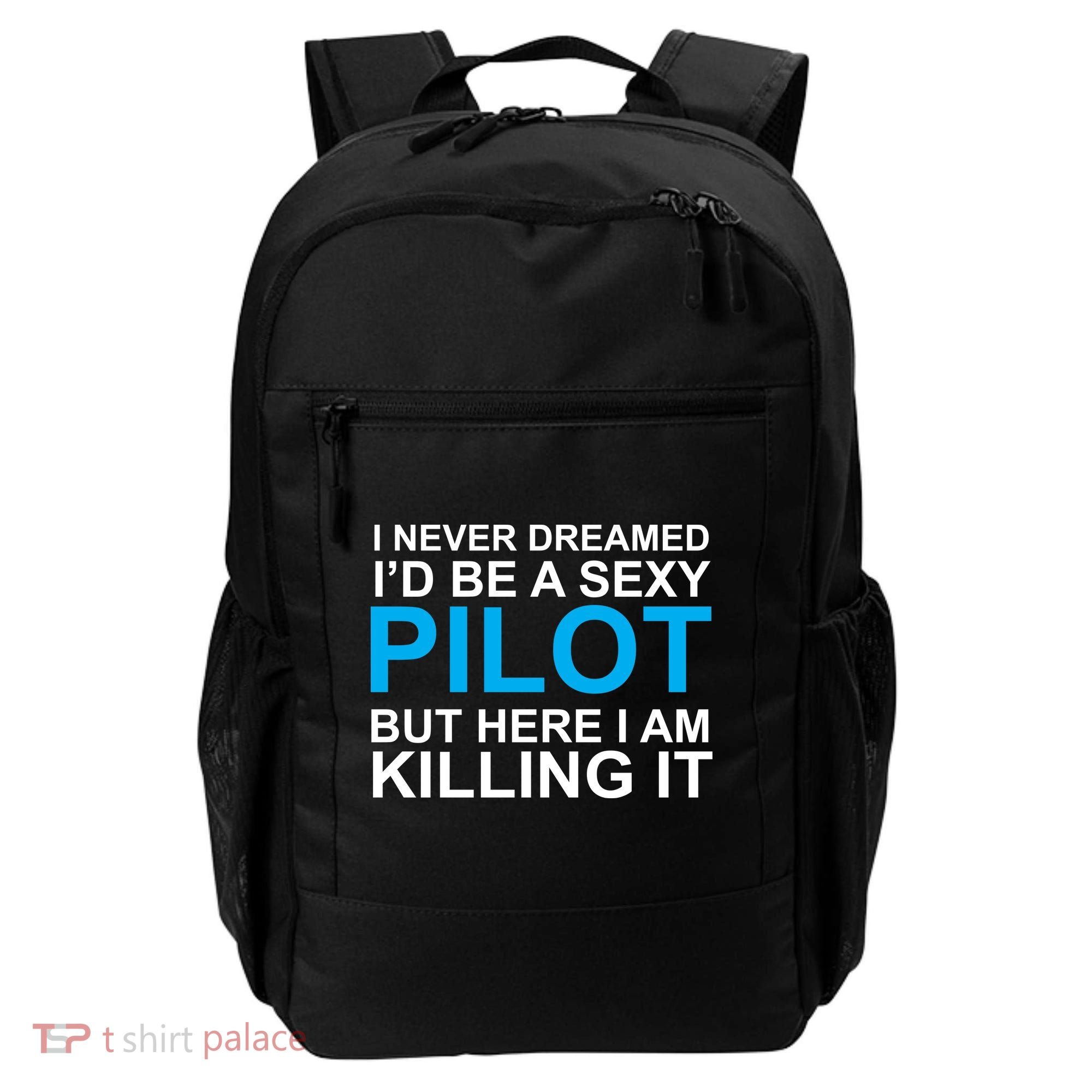 I Never Dreamed I'd Be A Sexy Pilot Backpack