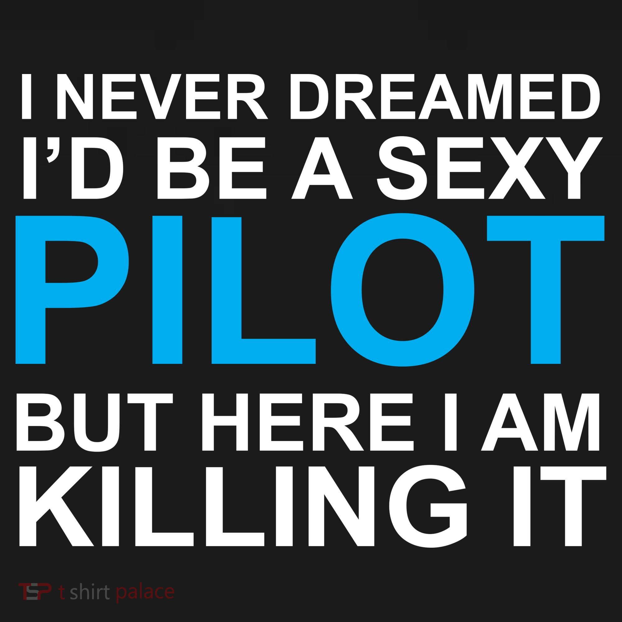I Never Dreamed I'd Be A Sexy Pilot Backpack