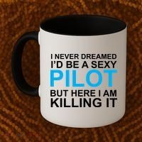 I Never Dreamed I'd Be A Sexy Pilot Coffee Mug thumb 2
