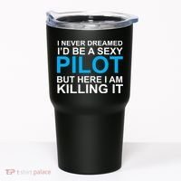 I Never Dreamed I'd Be A Sexy Pilot Tumbler thumb 0