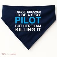 I Never Dreamed I'd Be A Sexy Pilot USA-Made Doggie Bandana thumb 0