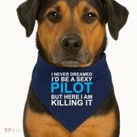 I Never Dreamed I'd Be A Sexy Pilot USA-Made Doggie Bandana thumb 1