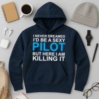 I Never Dreamed I'd Be A Sexy Pilot Hoodie thumb 3