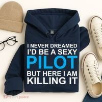 I Never Dreamed I'd Be A Sexy Pilot Hoodie thumb 4