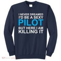 I Never Dreamed I'd Be A Sexy Pilot Sweatshirt thumb 0