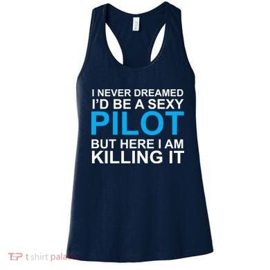 I Never Dreamed I'd Be A Sexy Pilot Women's Tank Top