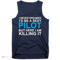 I Never Dreamed I'd Be A Sexy Pilot Tank Top thumb 0