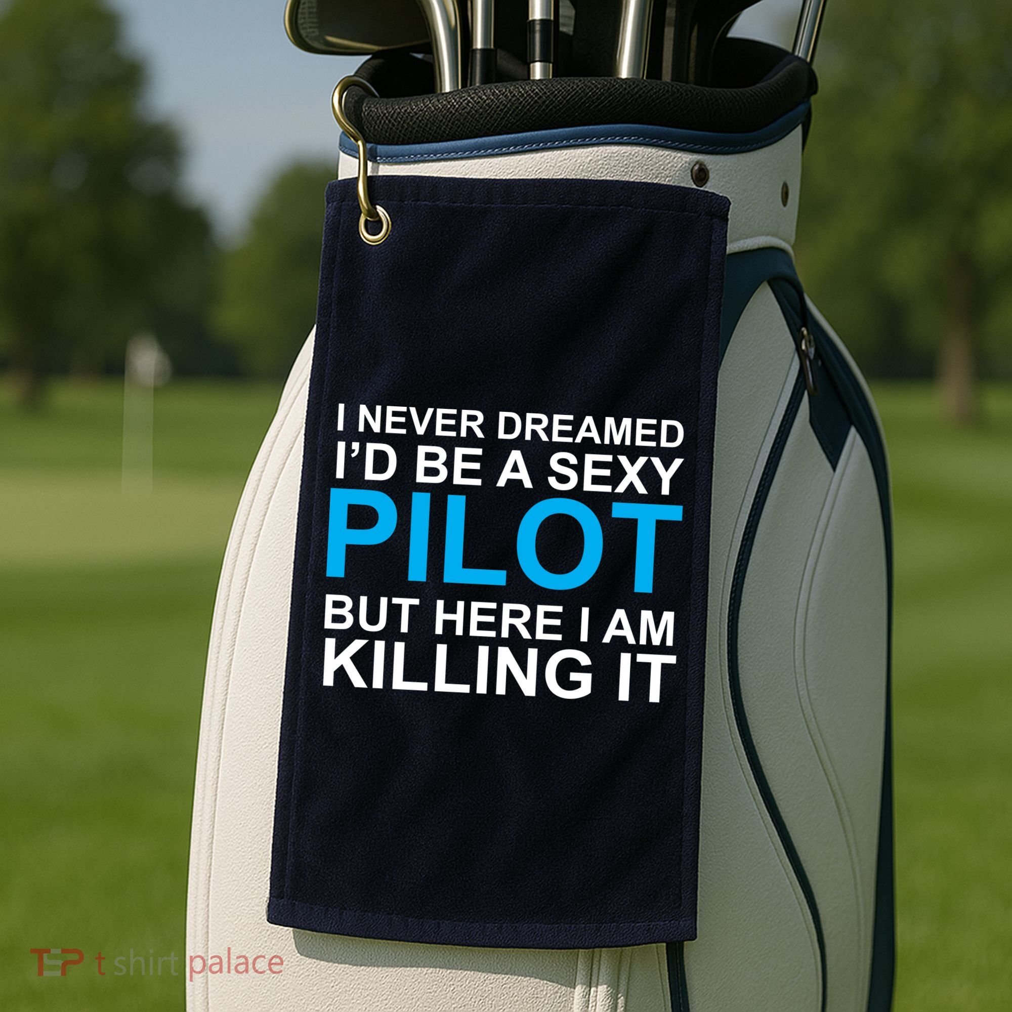 I Never Dreamed I'd Be A Sexy Pilot Golf Towel