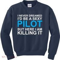 I Never Dreamed I'd Be A Sexy Pilot Kids Sweatshirt thumb 0